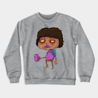 Dora before coffee Crewneck Sweatshirt